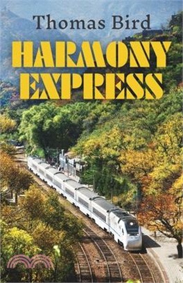 Harmony Express: Travels by Train Through China