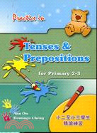 PRACTICE IN TENSES & PREP（FOR P 2-3)