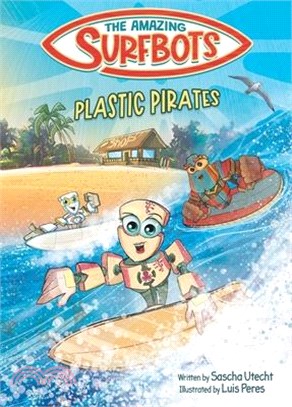 The Amazing Surfbots - Plastic Pirates: Robot superhero adventure for children ages 6-9. Picture book and kids comic in one - suitable from 2nd grade