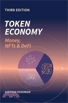 Token Economy: Money, NFTs & DEFI: Money, NFTs & DEFI