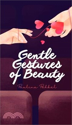 Gentle Gestures of Beauty