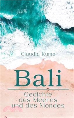 Bali: Gedichte des Meeres und des Mondes