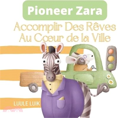 Pioneer Zara: Accomplir Des Rêves Au Coeur de la Ville