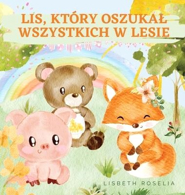 Lis, Który Oszukal Wszystkich W Lesie