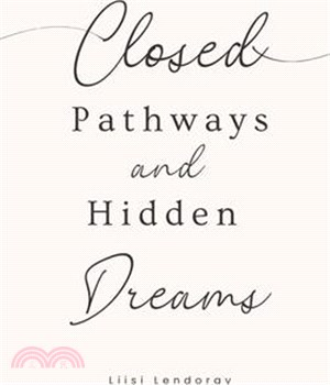 Closed Pathways and Hidden Dreams