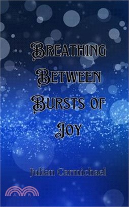 Breathing Between Bursts of Joy