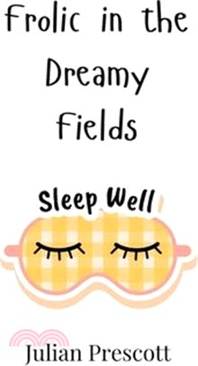 Frolic in the Dreamy Fields