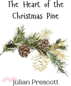 The Heart of the Christmas Pine