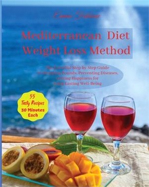 Mediterranean Diet Weight Loss Method: The Essential Step-by-Step Guide