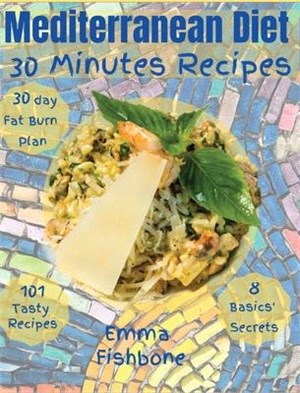 Mediterranean Diet 30 Minutes Recipes: 101 mouthwatering recipes for lifelong health