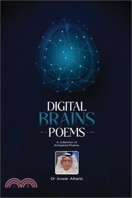Digital Brains Poems: A collection of AI-inspired Poems