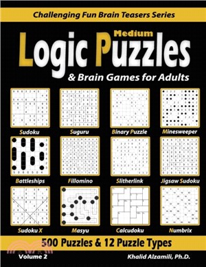 Medium Logic Puzzles & Brain Games for Adults：500 Puzzles & 12 Puzzle Types (Sudoku, Fillomino, Battleships, Calcudoku, Binary Puzzle, Slitherlink, Sudoku X, Masyu, Jigsaw Sudoku, Minesweeper, Suguru