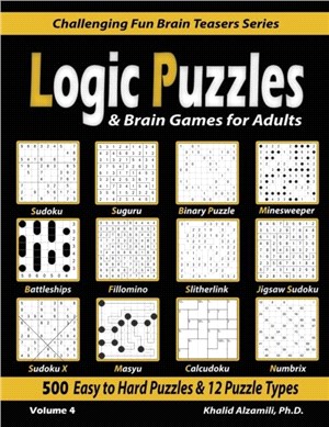 Logic Puzzles & Brain Games for Adults：500 Easy to Hard Puzzles & 12 Puzzle Types (Sudoku, Fillomino, Battleships, Calcudoku, Binary Puzzle, Slitherlink, Sudoku X, Masyu, Jigsaw Sudoku, Minesweeper,