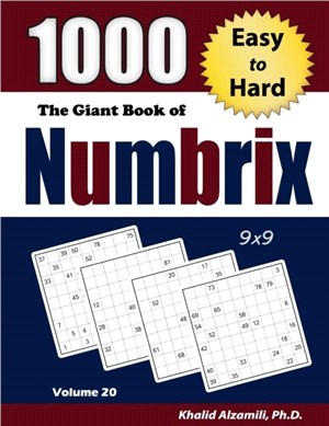 The Giant Book of Numbrix：1000 Easy to Hard: (9x9) Puzzles