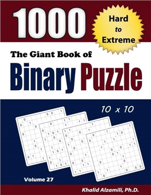 The Giant Book of Binary Puzzle：1000 Hard to Extreme (10x10) Puzzles