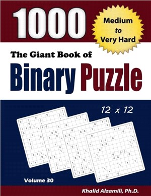 The Giant Book of Binary Puzzle：1000 Medium to Very Hard (12x12) Puzzles