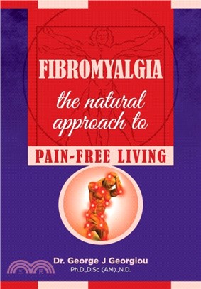 Fibromyalgia：The Natural Approach to Pain-Free Living