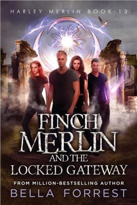 Harley Merlin 13：Finch Merlin and the Locked Gateway
