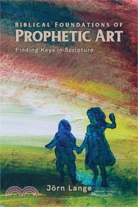 Biblical Foundations of Prophetic Art