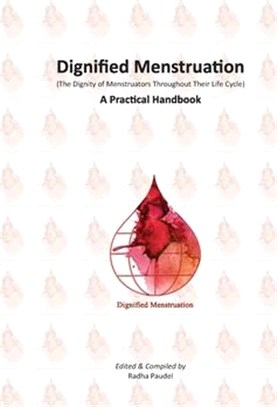 Dignified Menstruation: The Dignity of Menstruators throughout their Life Cycle