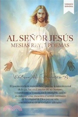 AL SEÑOR JESÚS Mesías Rey, 7 poemas