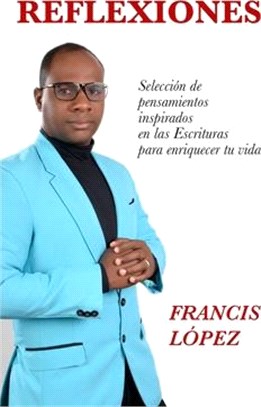 Reflexiones: Selecciones de pensamientos inspirados en las escrituras para enriquecer su vida