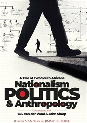 Nationalism, Politics & Anthropology: A Tale of Two South Africans