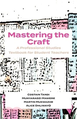 Mastering The Craft: A Professional Studies Textbook For Student Teachers