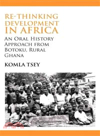 Re-Thinking Development in Africa ― An Oral History Approach from Botoku, Rural Ghana