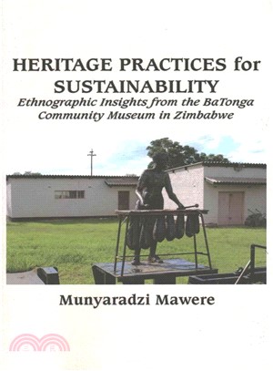 Heritage Practices for Sustainability ― Ethnographic Insights from the Batonga Community Museum in Zimbabwe