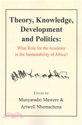 Theory, Knowledge, Development and Politics ― What Role for the Academy in the Sustainability of Africa?
