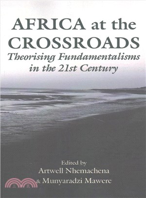Africa at the Crossroads ― Theorising Fundamentalisms in the 21st Century