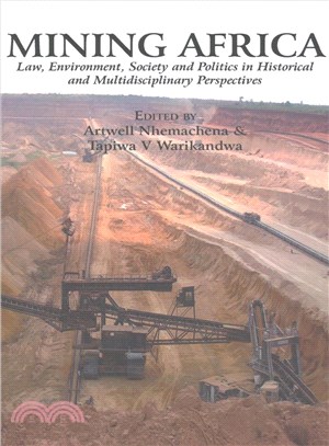 Mining Africa ― Law, Environment, Society Anpolitics in Historical and Multidisciplinary Perspectives
