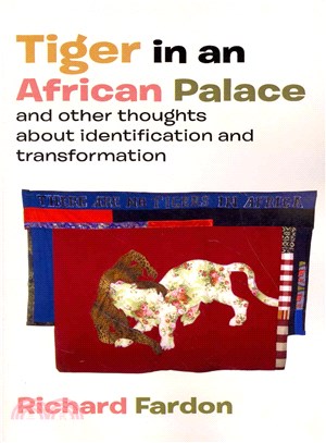 Tiger in an African Palace, and Other Thoughts About Identification and Transformation