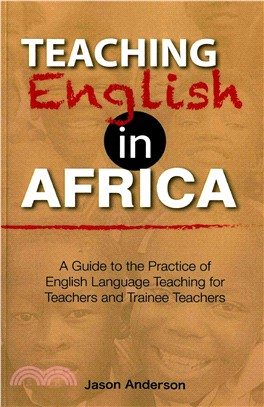 Teaching English in Africa ― A Guide to the Practice of English Language Teaching for Teachers and Trainee Teachers