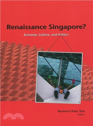 Renaissance Singapore? Economy, Culture, and Politics