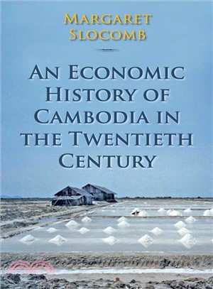 An Economic History of Cambodia in the Twentieth Century