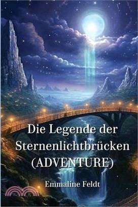 Die Legende der Sternenlichtbrücken (ADVENTURE)