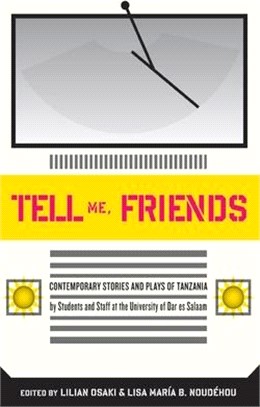 Tell Me Friends ― Contemporary Stories and Plays of Tanzania