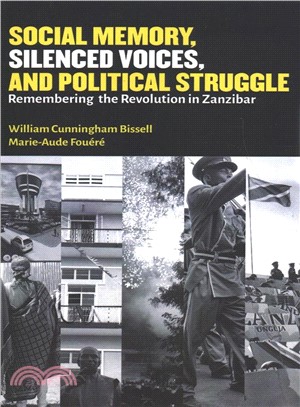 Social Memory, Silenced Voices, and Political Struggle ― Remembering the Revolution in Zanzibar
