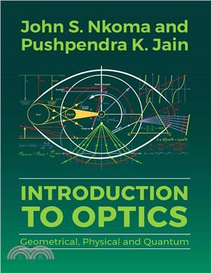 Introduction to Optics ― Geometrical, Physical and Quantum