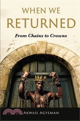 When We Returned: From Chains to Crowns