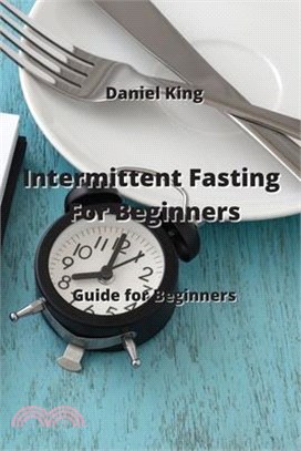 Intermittent Fasting For Beginners: Guide for Beginners
