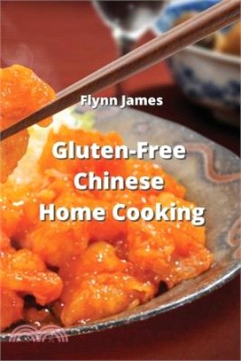 Gluten-Free Chinese Home Cooking