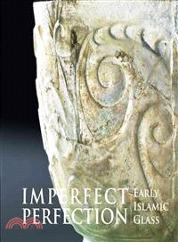 Imperfect Perfection ― Early Islamic Glass