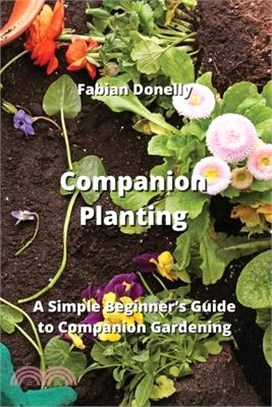 Companion Planting: A Simple Beginner's Guide to Companion Gardening