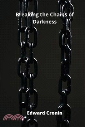 Breaking the Chains of Darkness