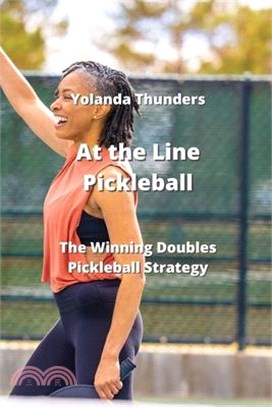 At the Line Pickleball: The Winning Doubles Pickleball Strategy