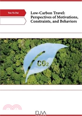 Low-Carbon Travel: Perspectives of Motivations, Constraints, and Behaviors