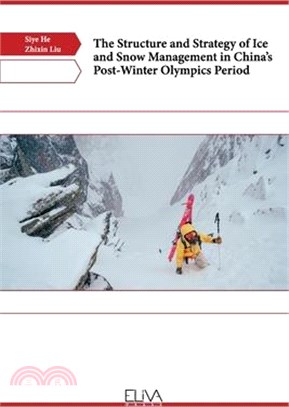 The Structure and Strategy of Ice and Snow Management in China's Post-Winter Olympics Period